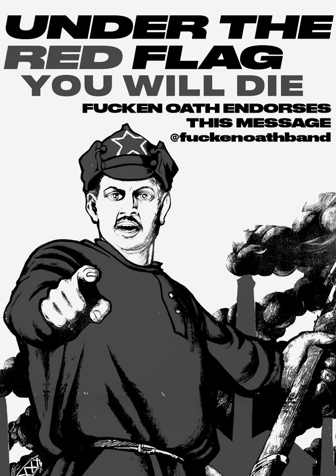 A red Soviet-style Fucken Oath gig poster reading Under The Red Flag You Will Die